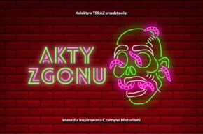 Akty Zgonu | Spektakl impro | Kolektyw TERAZ