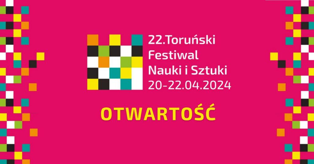 20 kwietnia: Toruński Festiwal Nauki i Sztuki w MET!
