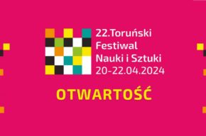 20 kwietnia: Toruński Festiwal Nauki i Sztuki w MET!