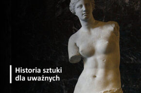 Sztuka antyku – nudna klasyka czy dziejowa innowacja?