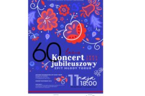 Koncert jubileuszowy Zespołu Pieśni i Tańca „Młody Toruń”