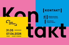Międzynarodowy Festiwal Teatralny KONTAKT / Toruń 2024