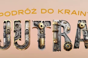Podróż do krainy jutra