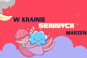 W krainie sennych marzeń – spotkanie kreatywno-edukacyjne