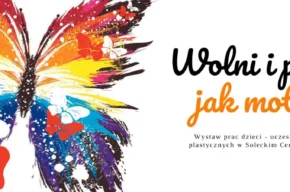 „Wolni i piękni jak motyle”
