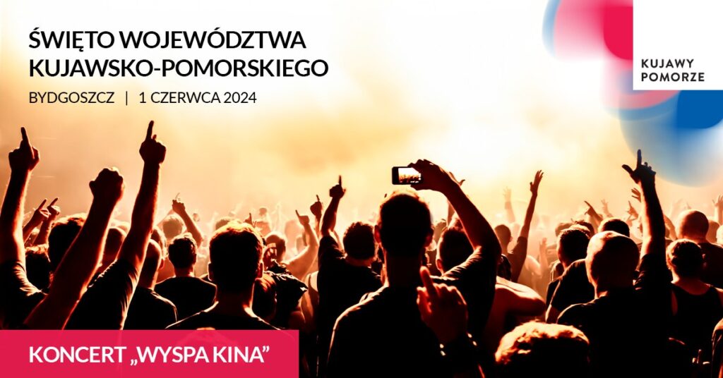 Koncert WYSPA KINA - Święto Województwa Kujawsko-Pomorskiego