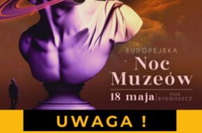 Szczegóły dotyczące Nocy Muzeów w naszych obiektach