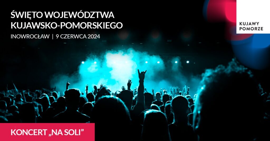 Koncert NA SOLI - Święto Województwa Kujawsko-Pomorskiego