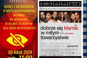 "Dobrze się kłamie w miłym towarzystwie" - kino z audiodeskrypcją