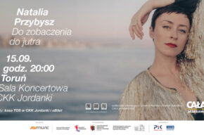 V Festiwal Piosenki Autorskiej CAŁA JASKRAWOŚĆ | Natalia Przybysz
