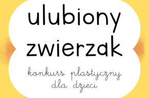 „Ulubiony zwierzak” – Konkurs plastyczny dla dzieci