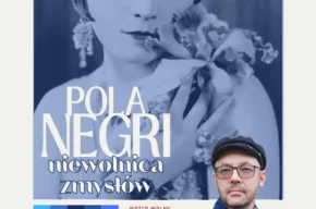 prof. Krzysztof Trojanowski o romansach Poli Negri