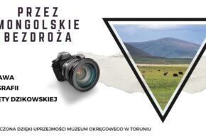 Przez mongolskie bezdroża – wystawa fotografii Elżbiety Dzikowskiej
