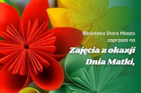 Papierowe kwiaty na Dzień Matki! Zajęcia w Bibliotece Stare Miasto