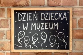 Dzień Dziecka w Muzeum