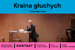 Kraina głuchych | 28. Międzynarodowy Festiwal Teatralny Kontakt 2024