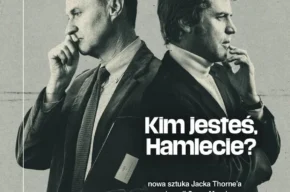 NATIONAL THEATRE LIVE – Kim jesteś Hamlecie?