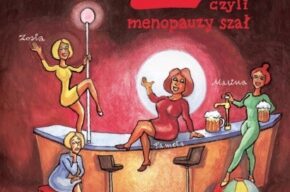 Spektakl "Klimakterium 2, czyli menopauzy szał"