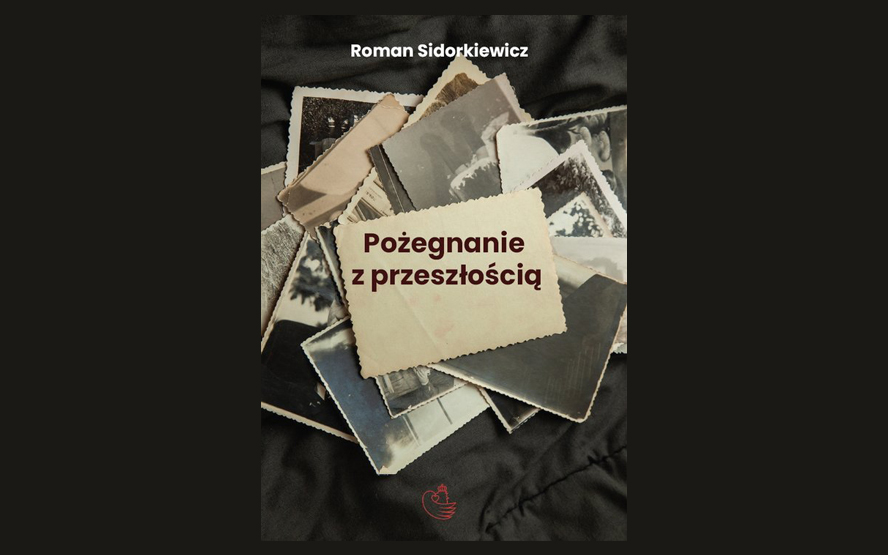Pożegnanie z przeszłością – premiera książki Romana Sidorkiewicza