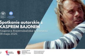 28 MAJA: Spotkanie z Kasprem Bajonem