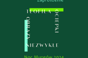 Wystawa czasowa "Obrazy niezwykłe Teofila Ociepki ze zbiorów Mirosławy i Zbigniewa Pawłowskich"