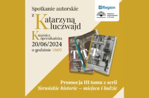 Toruńskie historie - miejsca i ludzie: śródmieście, tom 3.