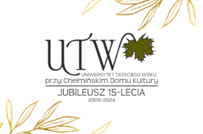Jubileusz 15-lecia Uniwersytetu Trzeciego Wieku przy ChDK
