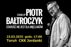 STAND-UP Piotr Bałtroczyk „Starość nie jest dla mięczaków”