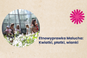 18 czerwca: Etnowyprawka Malucha: Kwiatki, płatki, wianki