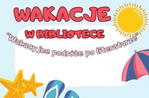 Wakacje w bibliotece: Wakacyjne podróże po literaturze