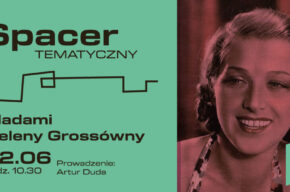 Spacer tematyczny: Śladami Heleny Grossówny