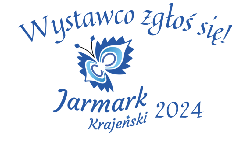 Jarmark Krajeński 2024 – WYSTAWCO ZGŁOŚ SIĘ!