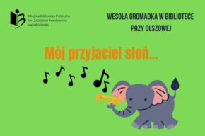 Wesoła gromadka w bibliotece przy Olszowej: Mój przyjaciel słoń...