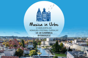 VI Ogólnopolski Konkurs i Festiwal Chóralny „Musica in Urbe”