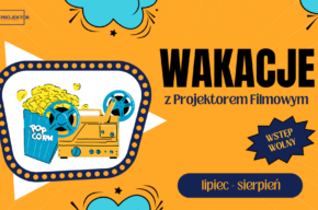 Wakacje z Projektorem Filmowym dla dzieci i młodzieży