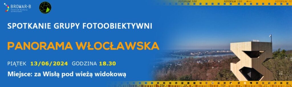 Czerwcowe spotkanie FotoObiektywnych – panorama włocławska