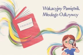 Wakacyjny pamiętnik młodego odkrywcy