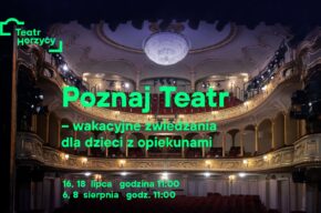 Familijne zwiedzanie teatru w wakacje (wiek 5+)