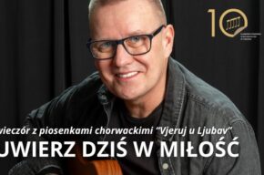 Uwierz dziś w miłość - wieczór z piosenkami chorwackimi