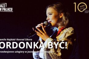 Jazz w pałacu: Ordonką być! Recital Kamili Najduk