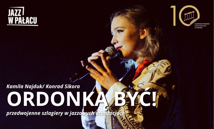 Jazz w pałacu: Ordonką być! Recital Kamili Najduk