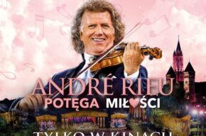 Andre Rieu. Potęga miłości