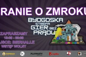 GRANIE O ZMROKU! Bydgoska Strefa Gier bez Prądu
