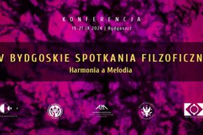 IV Bydgoskie Spotkania Filozoficzne - Harmonia a Melodia