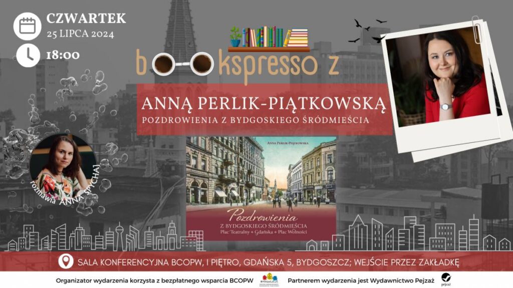 Bookspresso z Anną Perlik-Piątkowską - Pozdrowienia z bydgoskiego Śródmieścia