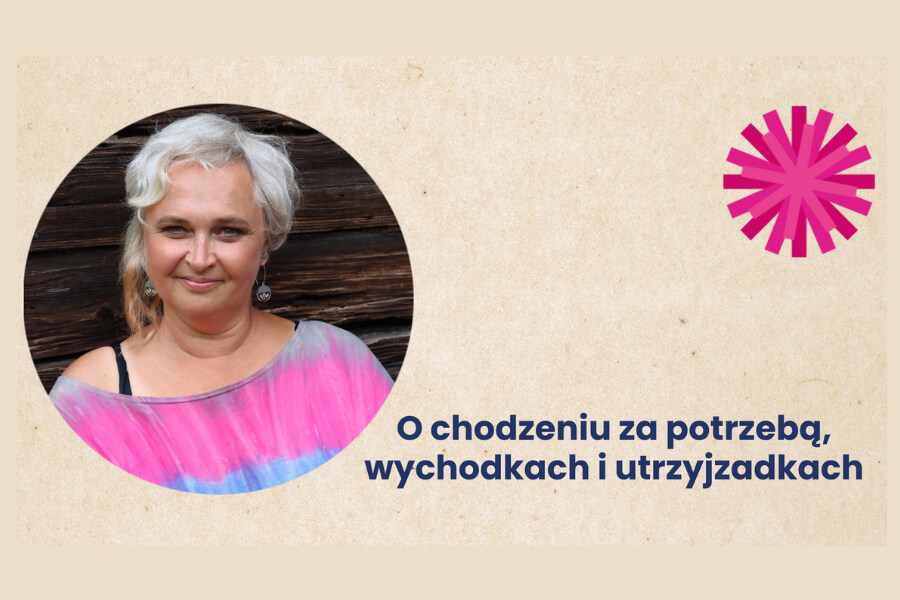 25.07: Dla dorosłych: O chodzeniu za potrzebą, wychodkach i utrzyjzadkach