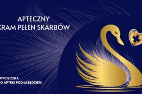 Apteczny kram pełen skarbów - wycieczka do Apteki pod Łabędziem