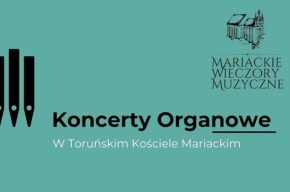 Mariackie Wieczory Muzyczne: 3. Koncerty organowe
