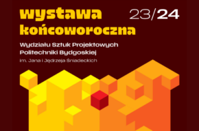 Wystawa końcoworoczna prac studenckich Wydziału Sztuk Projektowych PBŚ – wernisaż i pokaz mody