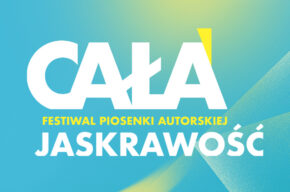 Koncert Finałowy Festiwalu Cała Jaskrawość